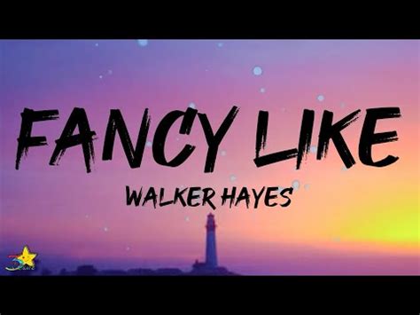 Fancy Like Lyrics by Walker Hayes