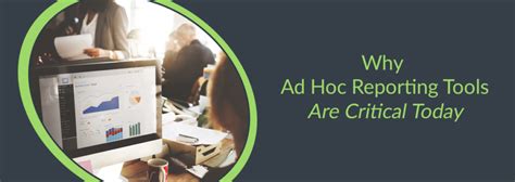 Ad Hoc Reporting Tools Importance in Today's Business