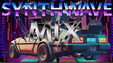 Retro Synthwave Music Mix | Delorean Dreams - YouTube