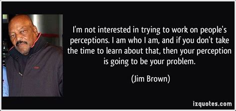 Jim Brown quote | Wisdom quotes, Quotes, Wise people