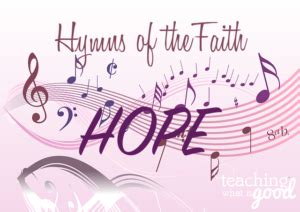 Hymns of the Faith - Hope - Teaching What Is Good