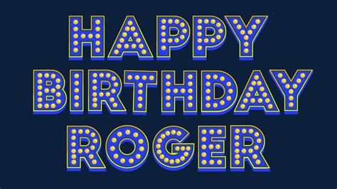 Happy Birthday Roger - YouTube