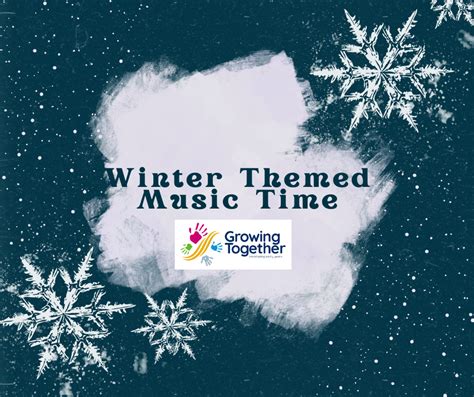 Winter Themed Music Times — GrowingTogether