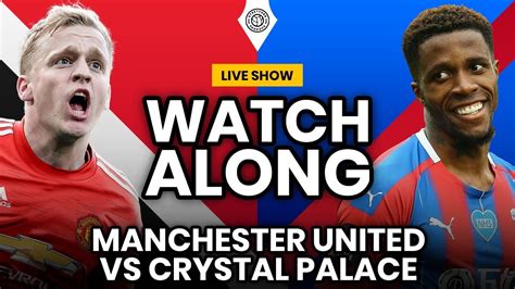 Manchester United v Crystal Palace | Live Stream Watchalong - YouTube