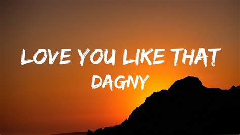 Dagny - Love You Like That (Lyrics / Lyrics Video) - YouTube