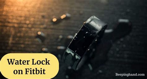 What is Water Lock on Fitbit: A Complete Guide