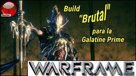 Warframe. Build brutal para la espada pesada Galatine Prime. Gameplay en español - YouTube
