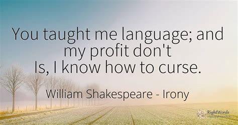 Quotes by William Shakespeare about Irony