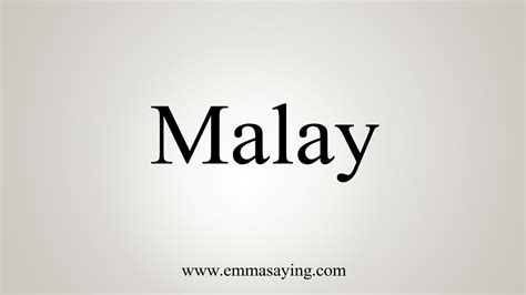 How To Say Malay - YouTube