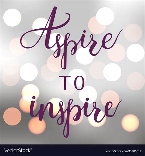 Aspire to inspire Royalty Free Vector Image - VectorStock