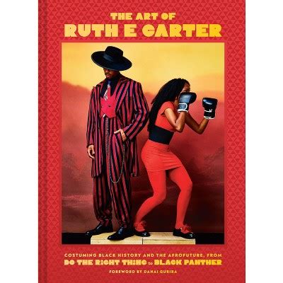 The Art Of Ruth E. Carter - By Ruth E Carter (hardcover) : Target