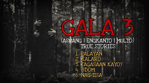 GALA 3 | ASWANG | ENGKANTO | MULTO | TRUE STORIES - YouTube