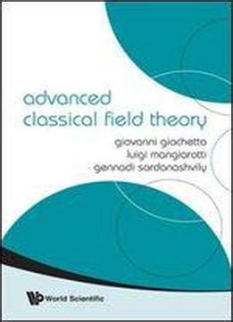 Advanced Classical Field Theory Download