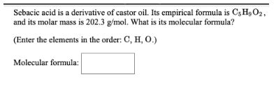 (Get Answer) - Sebacic Acid Is A Derivative Of Castor Oil. Its ...