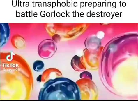 Ultra transpnobic preparing to battle Gorlock the destroyer Gs I - iFunny