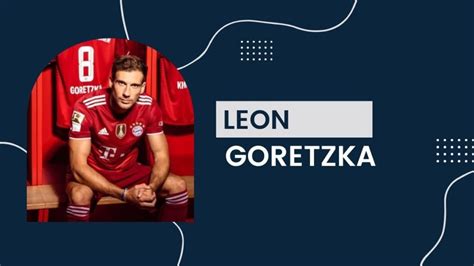 Leon Goretzka - Net Worth, Birthday, Salary, Girlfriend, Cars, Transfer ...