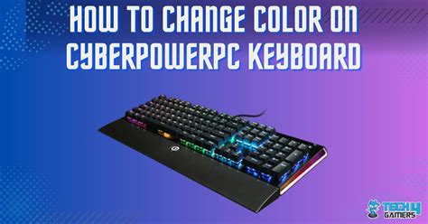 How To Change CyberPowerPC Keyboard Color? - Tech4Gamers