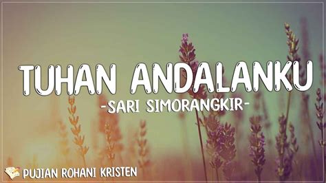 Sari Simorangkir - Tuhan Andalanku (Lirik) Lagu Rohani - YouTube