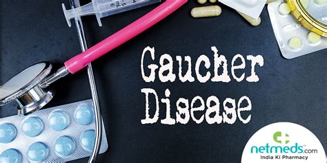 Gaucher Disease Causes, Symptoms and Treatment