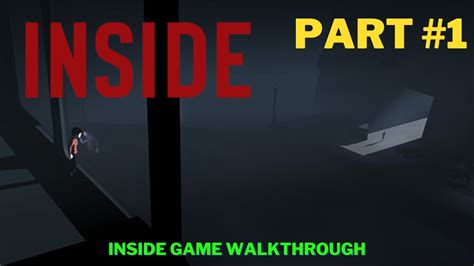 Inside Game Part 1 - Inside Game Walkthrough - inside gameplay | Inside ...