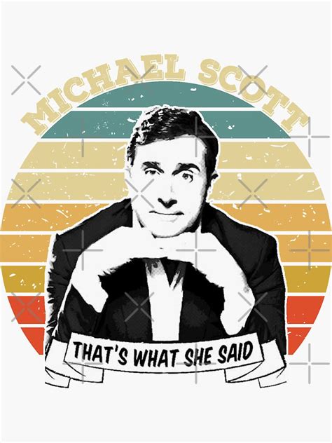 "Michael Scott That's What She Said" Sticker by Kingbadum98 | Redbubble