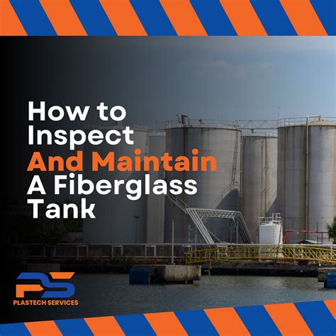 How to Inspect and Maintain a Fiberglass Tank?