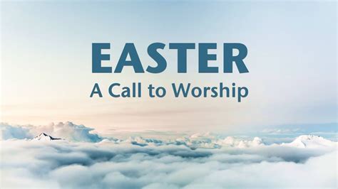 Easter Call To Worship Scriptures 2023 - Get Latest Easter 2023 Update