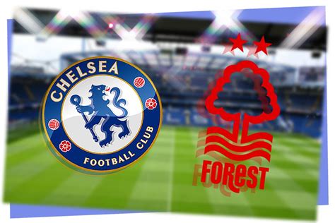 Chelsea vs Nottingham Forest LIVE! Premier League result, match stream, latest reaction and ...