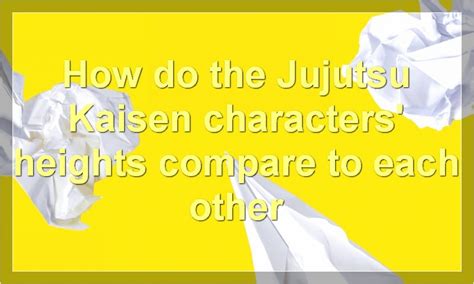 How Tall Are the Jujutsu Kaisen Characters: Height Chart