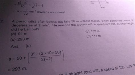 A parachute after bailing out falls 50 m without friction When parachute opens, it decelerated ...