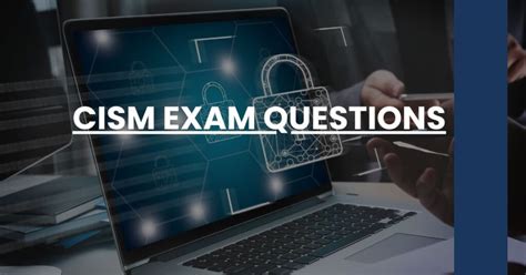 CISM Exam Questions - ISACA Prep