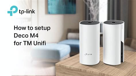 How to setup TP-Link Deco M4 Mesh WiFi for TM Unifi