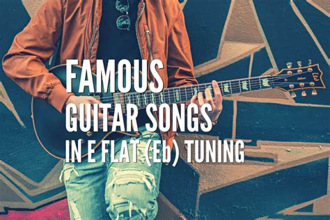 Top 40 Famous Guitar Songs In E Flat (Eb) Tuning – Tabs Included – Rock ...