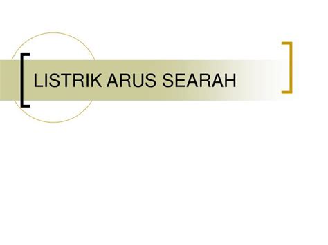 PPT - LISTRIK ARUS SEARAH PowerPoint Presentation, free download - ID:4714695