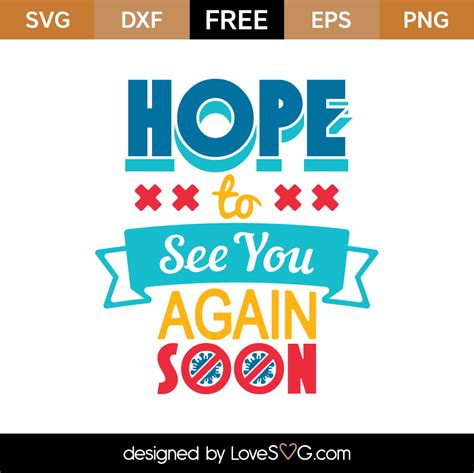 Free Hope To See You Again Soon SVG Cut File - Lovesvg.com