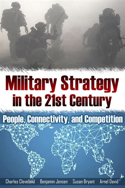 Military Strategy in the 21st Century: People, Connectivity, and Competition By Charles ...