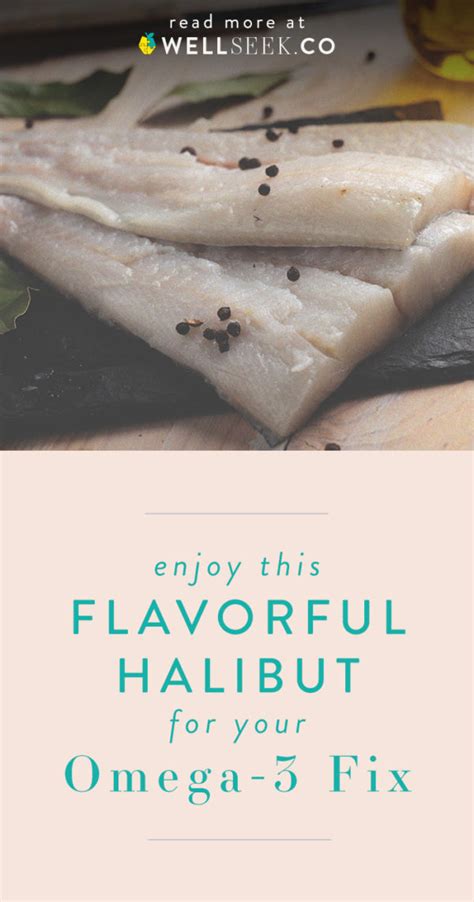 ENJOY THIS FLAVORFUL HALIBUT FOR YOUR OMEGA-3 FIX | WellSeek Collective