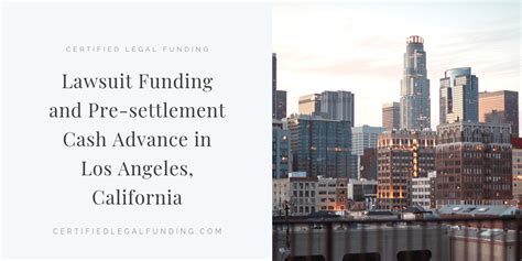 Lawsuit Funding and Pre-settlement Cash Advance in Los Angeles ...