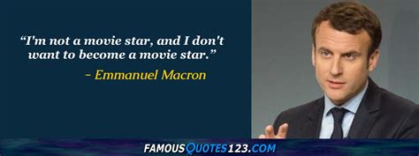 Emmanuel Macron Quotes on People, World, Work and Greatness