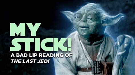 "MY STICK!" — A Bad Lip Reading of The Last Jedi - YouTube Music