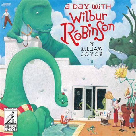 Day with Wilbur Robinson by William Joyce, Hardcover | Barnes & Noble®