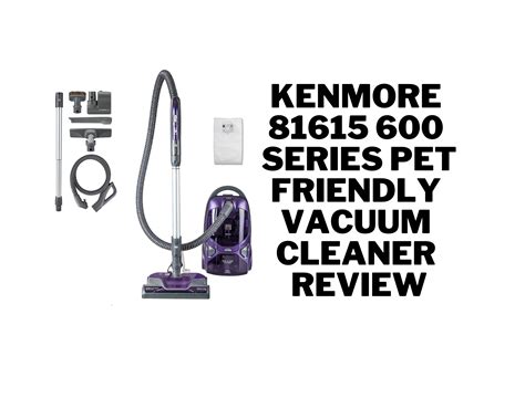 Kenmore 81615 600 Series Pet Friendly Vacuum Cleaner Review