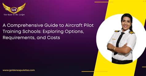 A Comprehensive Guide to Aircraft Pilot Training Schools: Exploring Options, Requirements, and Costs