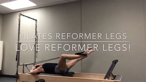 Pilates Reformer Legs - YouTube