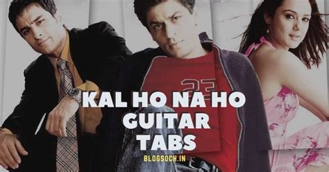 Kal Ho Na Ho Guitar Tabs | Sonu Nigam | Blogsoch