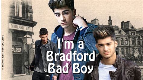 Zayn ♔ I'm a Bradford Bad Boy ♔ - YouTube