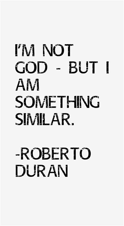 Roberto Duran Quotes & Sayings