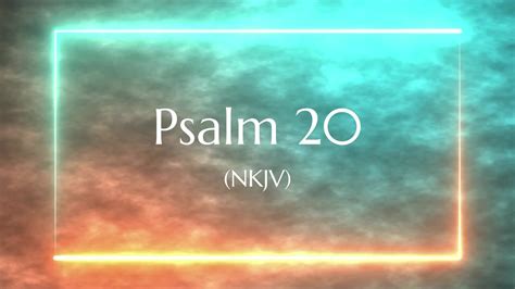 Psalm 20 (NKJV) | Scripture Video - YouTube