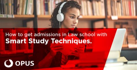 How To Get Admission into Law School With Smart Study Techniques