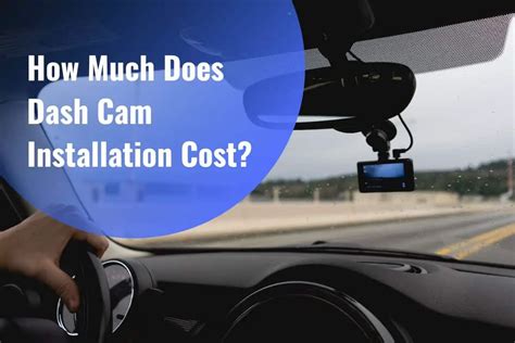 How Much Does Dash Cam Installation Cost? Pricing Guide 2024